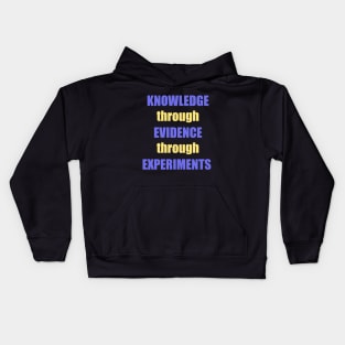 Knowledge->Evidence->Experiments Kids Hoodie